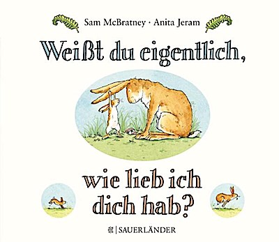 Weißt du eigentlich, wie lieb ich dich hab? (Pappausgabe)