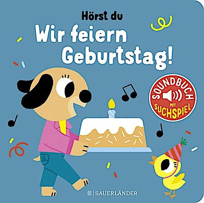 Hörst du - Wir feiern Geburtstag! (Soundbuch mit Suchspiel)