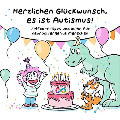 Herzlichen Glückwunsch, es ist Autismus! Selfcare-Tipps ...