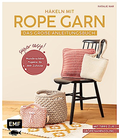Häkeln mit Rope-Garn super easy – Das große Anleitungsbu...