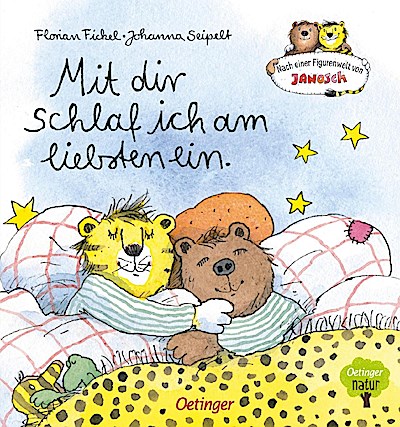 Nach einer Figurenwelt von Janosch. Mit dir schlaf ich am l
