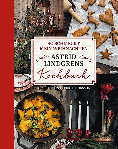 Astrid Lindgrens Kochbuch: So schmeckt mein Weihnachten