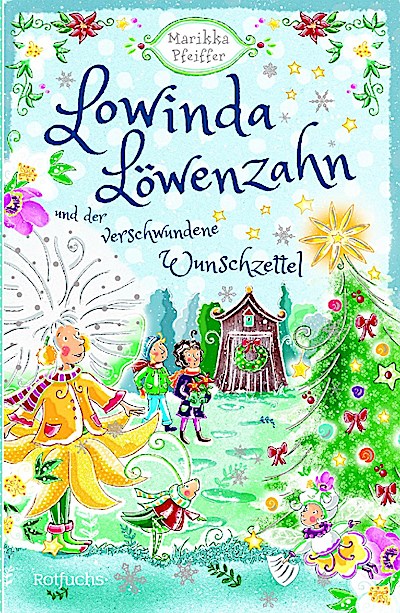 Lowinda Löwenzahn und der verwunschene Wunschzettel