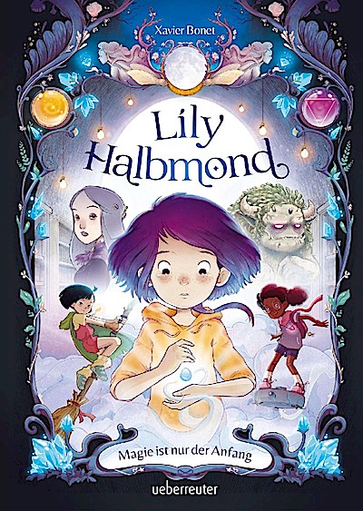 Lily Halbmond - Magie ist nur der Anfang