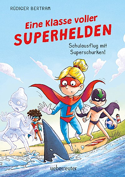 Eine Klasse voller Superhelden – Schulausflug ...