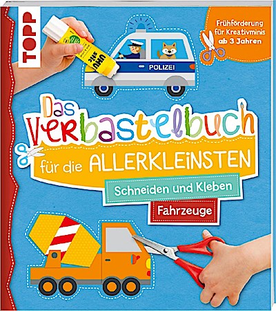 Das Verbastelbuch für die Allerkleinsten: Fahrzeuge