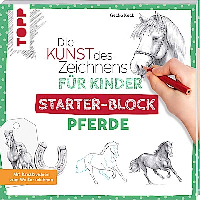 Die Kunst des Zeichnens für Kinder: Starter-Block - Pferde