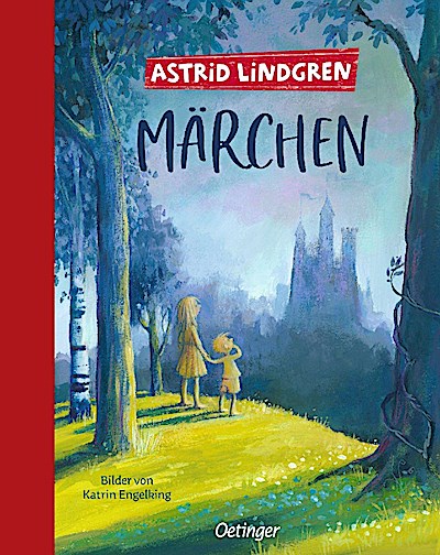 Astrid Lindgren: Märchen (illustrierte Ausgabe)