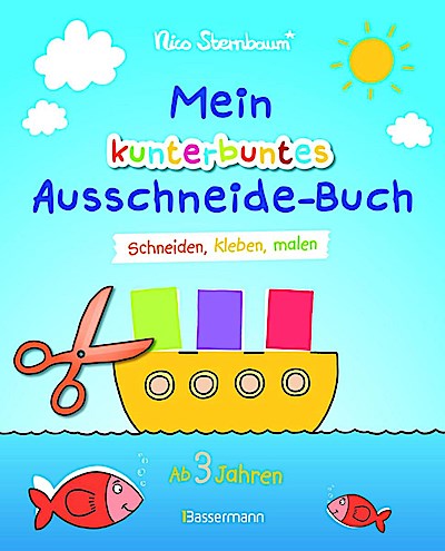Mein kunterbuntes Ausschneide-Buch. Schneiden, kleben, malen ab 3 Jahren