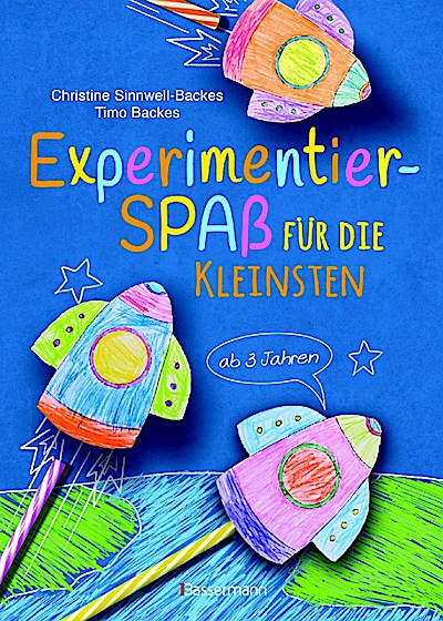 Experimentierspaß für die Kleinsten. 25 leichte Experimente für Kinder ab 3 Jahren. Schwebende Eier, Fluchtpfeffer, Rasierschaum-Regenwolken u.v.m. Leicht durchführbar mit Haushaltsmaterialien