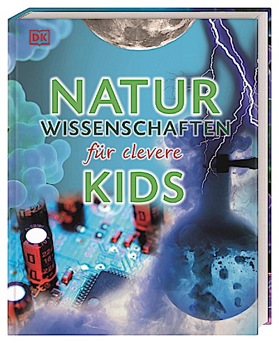 Naturwissenschaften für clevere Kids