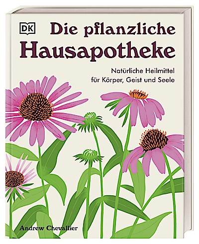 Die pflanzliche Hausapotheke