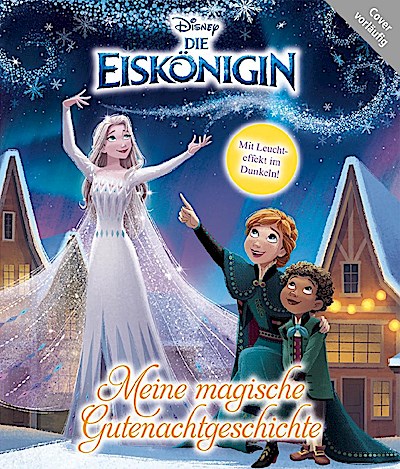 Disney: Die Eiskönigin - Meine magische Gutenachtgeschichte
