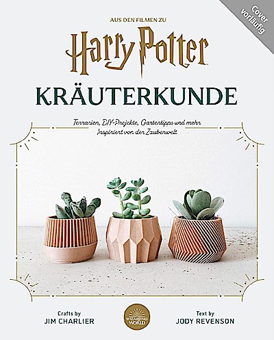 Harry Potter: Kräuterkunde - Terrarien, Gartentipps, ...