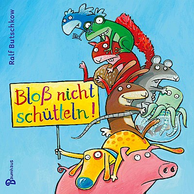 Bloß nicht schütteln!