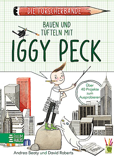 Die Forscherbande: Bauen und Tüfteln mit Iggy ...