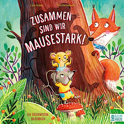 Zusammen sind wir mausestark! – Ein Geschwiste...