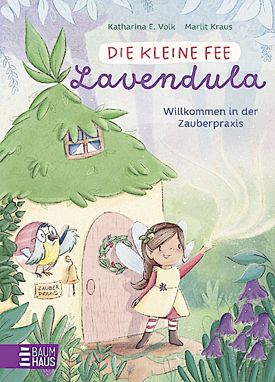 Die kleine Fee Lavendula - Willkommen in der Zauberpraxis