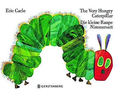 The Very Hungry Caterpillar - Die kleine Raupe Nimmersatt