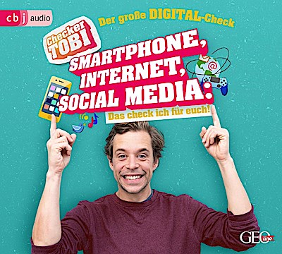Checker Tobi - Der große Digital-Check: Smartphone, Internet, Social Media - Das check ich für euch!