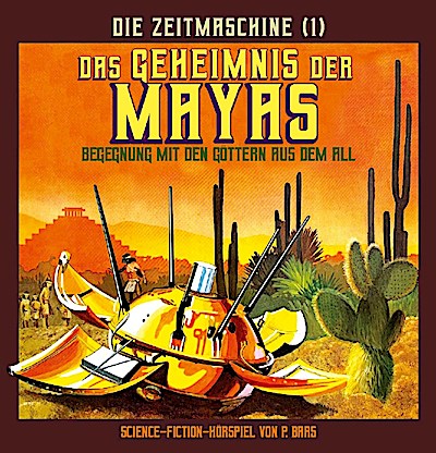 Die Zeitmaschine 1 - Das Geheimnis der Mayas
