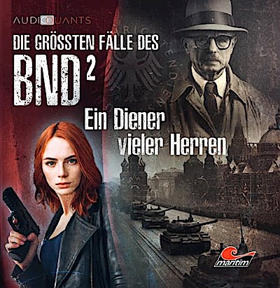 Die größten Fälle des BND 02 - Ein Diener vieler Herren