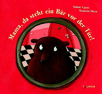 Mama, da steht ein Bär vor der Tür!