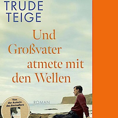 Und Großvater atmete mit den Wellen