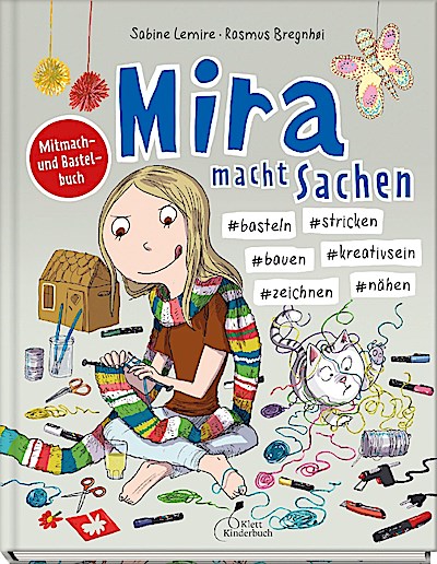Mira macht Sachen - basteln stricken bauen kreativsein zeichnen nähen