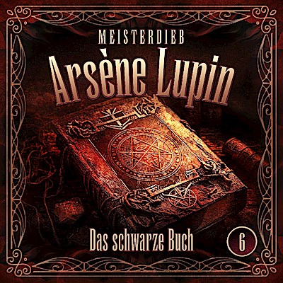 Meisterdieb Arsène Lupin 06: Das schwarze Buch