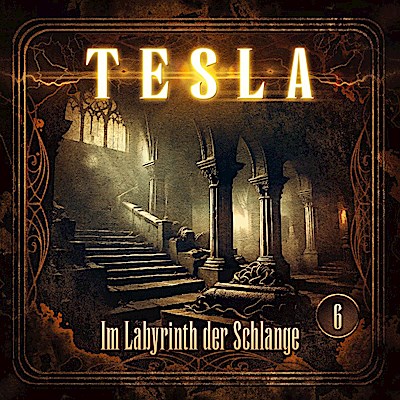Tesla 06: Im Labyrinth der Schlange