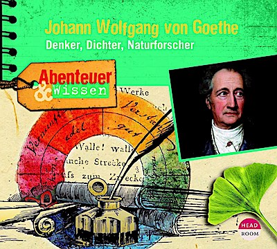 Abenteuer & Wissen - Johann Wolfgang von Goethe