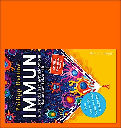 Immun: Alles über das faszinierende System, das uns am Leben hält | Das Immunsystem erklärt vom Macher des beliebten YouTube-Kanals »kurzgesagt«